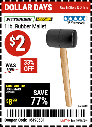 Buy the PITTSBURGH 1 lb. Rubber Mallet (Item 69050) for $2, valid through 10/16/2024.