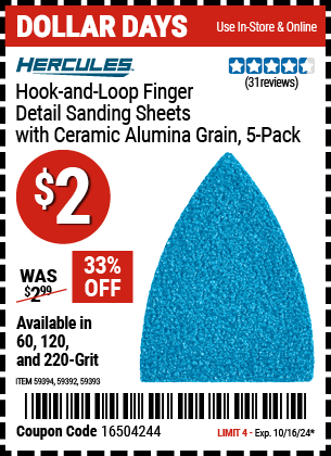 Buy the HERCULES Hook-and-Loop Finger Detail Sanding Sheets with Ceramic Alumina Grain, 5 Pack (Item 59392/59393/59394) for $2, valid through 10/16/2024.