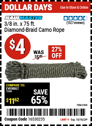 Buy the HAUL-MASTER 3/8 in. x 75 ft. Diamond Braid Camo Rope (Item 47835) for $4, valid through 10/16/2024.