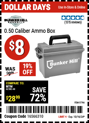 Buy the BUNKER HILL SECURITY 0.50 Caliber Ammo Box (Item 57766) for $8, valid through 10/16/2024.