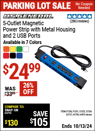 Buy the U.S. GENERAL 5 Outlet Magnetic Power Strip with Metal Housing and 2 USB Ports (Item 57250/57251/57252/57256/63737/64798/64876) for $24.99, valid through 10/13/2024.