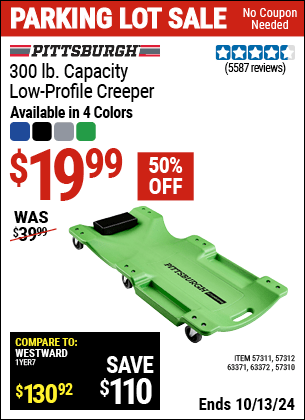 Buy the PITTSBURGH AUTOMOTIVE 300 lb. Capacity Low-Profile Creeper (Item 57310/57311/57312/63371/63372/63424) for $19.99, valid through 10/13/2024.