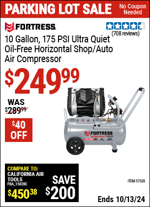 Buy the FORTRESS 10 Gallon 175 PSI Ultra Quiet Horizontal Shop/Auto Air Compressor (Item 57328) for $249.99, valid through 10/13/2024.