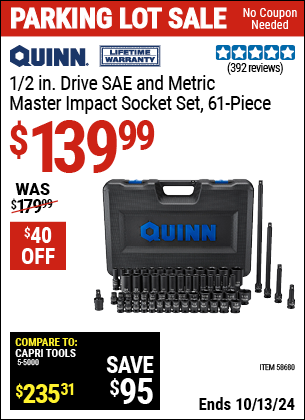 Buy the QUINN 1/2 in. Drive SAE and Metric Master Impact Socket Set, 61 Piece (Item 58680) for $139.99, valid through 10/13/2024.