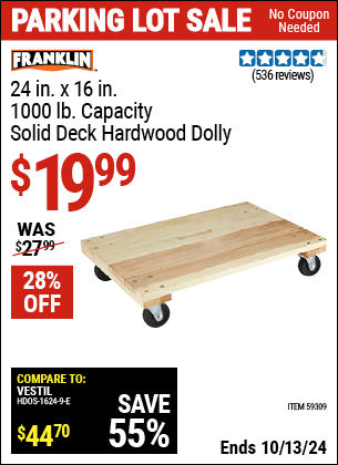 Buy the FRANKLIN 24 in. x 16 in. 1000 lb. Capacity Solid Deck Hardwood Dolly (Item 59309) for $19.99, valid through 10/13/2024.