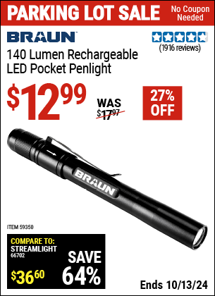 Buy the BRAUN 140 Lumen Rechargeable LED Pocket Penlight (Item 59350) for $12.99, valid through 10/13/2024.