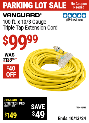 Buy the VANGUARD 100 ft. x 10/3 Gauge Triple Tap Extension Cord (Item 62918) for $99.99, valid through 10/13/2024.