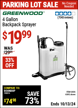 Buy the GREENWOOD 4 Gallon Backpack Sprayer (Item 63092/63036) for $19.99, valid through 10/13/2024.