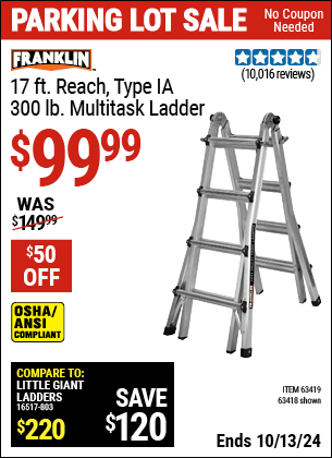 Buy the FRANKLIN 17 ft. Reach, Type IA, 300 lb. Capacity Multitask Ladder (Item 63418/63419) for $99.99, valid through 10/13/2024.