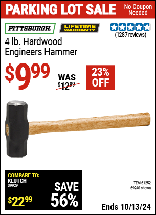 Buy the PITTSBURGH 4 lb. Hardwood Engineers Hammer (Item 69240/61252) for $9.99, valid through 10/13/2024.