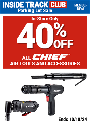 Inside Track Club members can Save 40% off all CHIEF Air Tools and Accessories, valid through 10/10/2024.