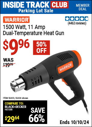 Inside Track Club members can Buy the WARRIOR 1500 Watt, 11 Amp Dual-Temperature Heat Gun (Item 56434/56433) for $9.96, valid through 10/10/2024.