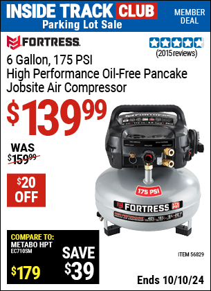 Inside Track Club members can Buy the FORTRESS 6 Gallon 175 PSI High Performance Hand Carry Jobsite Air Compressor (Item 56829) for $139.99, valid through 10/10/2024.