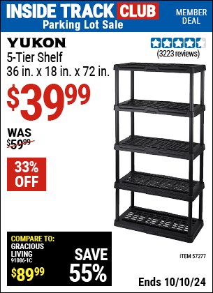 Inside Track Club members can Buy the YUKON 5-Tier Shelf, 36 in. x 18 in. x 72 in. (Item 57277) for $39.99, valid through 10/10/2024.