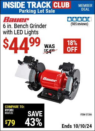 Inside Track Club members can Buy the BAUER 6 in. Bench Grinder with LED Lights (Item 57286) for $44.99, valid through 10/10/2024.