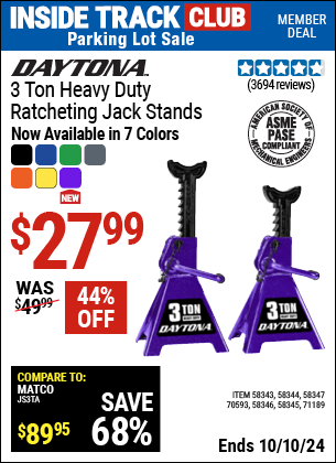 Inside Track Club members can Buy the DAYTONA 3 Ton Heavy Duty Ratcheting Jack Stands (Item 58343/58344/58345/58346/58347/70593/71189) for $27.99, valid through 10/10/2024.