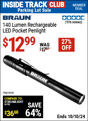 Inside Track Club members can Buy the BRAUN 140 Lumen Rechargeable LED Pocket Penlight (Item 59350) for $12.99, valid through 10/10/2024.