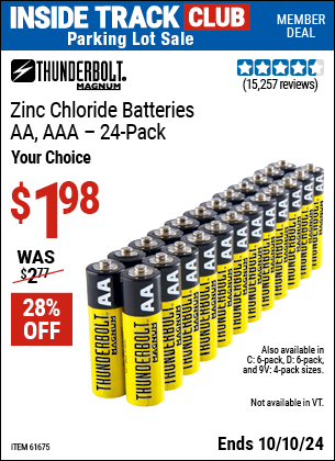 Inside Track Club members can Buy the THUNDERBOLT Zinc Chloride Batteries (Item 61675/61676/61274/61679/61677/61273/68383) for $1.98, valid through 10/10/2024.