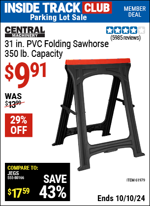 Inside Track Club members can Buy the CENTRAL MACHINERY 31 in. PVC Folding Sawhorse, 350 lb. Capacity (Item 61979) for $9.91, valid through 10/10/2024.