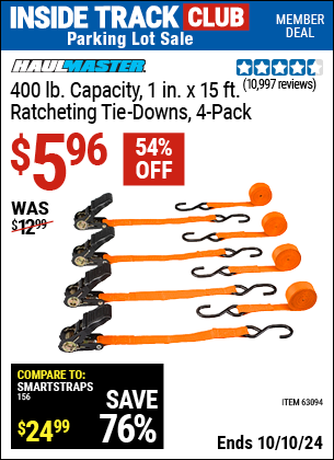 Inside Track Club members can Buy the HAUL-MASTER 400 lb. Capacity, 1 in. x 15 ft. Ratcheting Tie Downs, 4-Pack (Item 63094) for $5.96, valid through 10/10/2024.