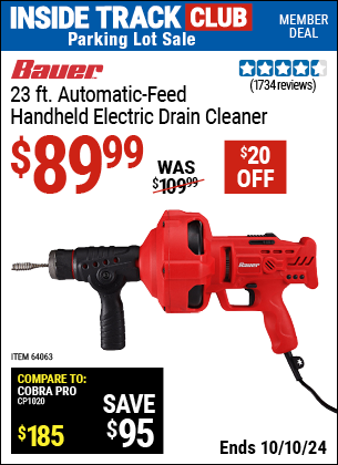 Inside Track Club members can Buy the BAUER 23 ft. Auto-Feed Handheld Electric Drain Cleaner (Item 64063) for $89.99, valid through 10/10/2024.