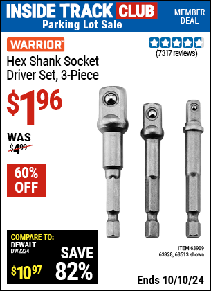 Inside Track Club members can Buy the WARRIOR Hex Shank Socket Driver Set, 3 Piece (Item 68513/63909/63928) for $1.96, valid through 10/10/2024.