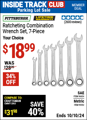 Inside Track Club members can Buy the PITTSBURGH Combination Ratcheting Wrench Set 7 Pc. (Item 95552/96654) for $18.99, valid through 10/10/2024.