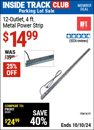 Inside Track Club members can Buy the HFT 12-Outlet 4 ft. Metal Power Strip (Item 96737) for $14.99, valid through 10/10/2024.