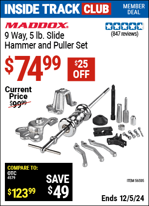 Inside Track Club members can Buy the MADDOX 9 Way 5 lb. Slide Hammer and Puller Set (Item 56505) for $74.99, valid through 12/5/2024.