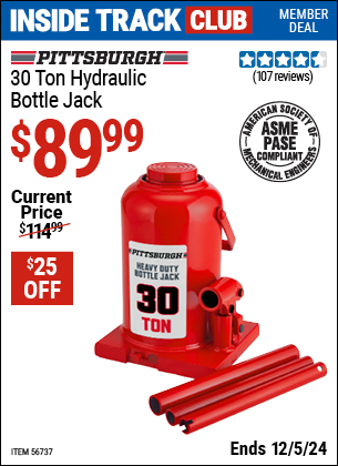 Inside Track Club members can Buy the PITTSBURGH 30 Ton Hydraulic Bottle Jack (Item 56737) for $89.99, valid through 12/5/2024.