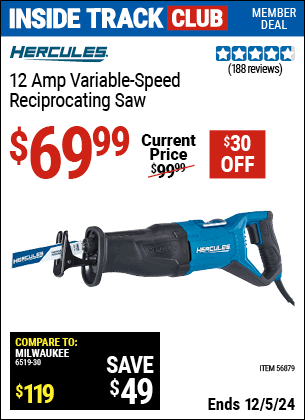 Inside Track Club members can Buy the HERCULES 12 Amp Variable Speed Reciprocating Saw (Item 56879) for $69.99, valid through 12/5/2024.