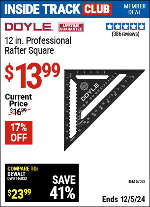 Inside Track Club members can Buy the DOYLE 12 in. Professional Rafter Square (Item 57082) for $13.99, valid through 12/5/2024.