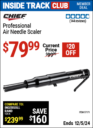 Inside Track Club members can Buy the CHIEF Professional Air Needle Scaler (Item 57171) for $79.99, valid through 12/5/2024.