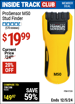 Inside Track Club members can Buy the FRANKLIN SENSORS ProSensor M50 Stud Finder (Item 57220) for $19.99, valid through 12/5/2024.