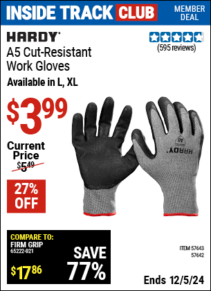 Inside Track Club members can Buy the HARDY A5 Cut-Resistant Work Gloves (Item 57643/57642) for $3.99, valid through 12/5/2024.