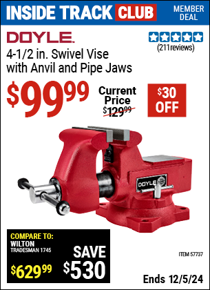 Inside Track Club members can Buy the DOYLE 4-1/2 in. Swivel Vise with Anvil and Pipe Jaws (Item 57737) for $99.99, valid through 12/5/2024.