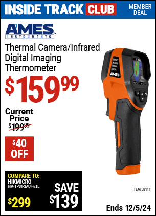 Inside Track Club members can Buy the AMES INSTRUMENTS Thermal Camera/Infrared Digital Imaging Thermometer (Item 58111) for $159.99, valid through 12/5/2024.