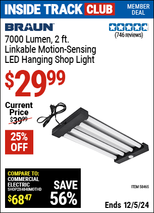 Inside Track Club members can Buy the BRAUN 7000 Lumen, 2 Ft. Linkable Motion Sensing LED Hanging Shop Light (Item 58465) for $29.99, valid through 12/5/2024.