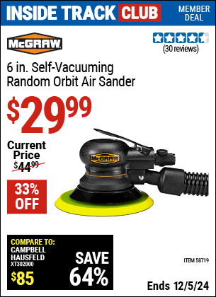 Inside Track Club members can Buy the MCGRAW 6 in. Self-Vacuuming Random Orbit Air Sander (Item 58719) for $29.99, valid through 12/5/2024.