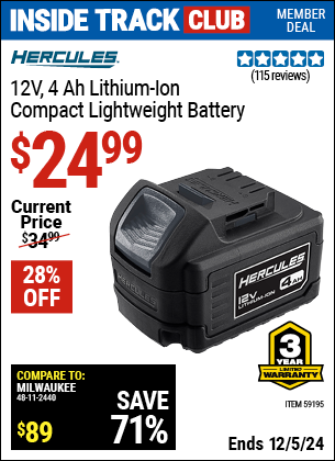 Inside Track Club members can Buy the HERCULES 12V 4 Ah Lithium-Ion Compact Lightweight Battery (Item 59195) for $24.99, valid through 12/5/2024.