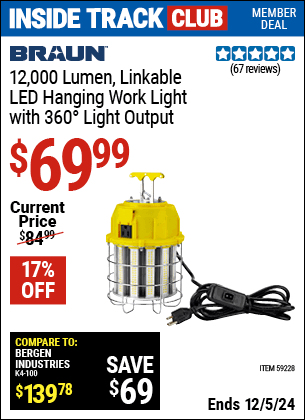 Inside Track Club members can Buy the BRAUN 12,000 Lumen, Linkable LED Hanging Work Light With 360° Light Output (Item 59228) for $69.99, valid through 12/5/2024.