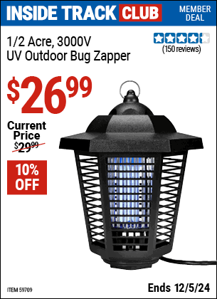 Inside Track Club members can Buy the 1/2 Acre 3000V UV Outdoor Bug Zapper (Item 59709) for $26.99, valid through 12/5/2024.