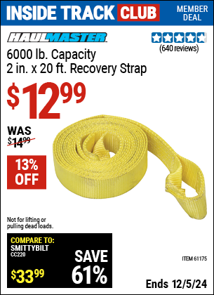 Inside Track Club members can Buy the HAUL-MASTER 6000 lb. Capacity 2 in. x 20 ft. Recovery Strap (Item 61175) for $12.99, valid through 12/5/2024.