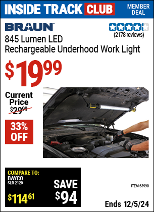 Inside Track Club members can Buy the BRAUN 845 Lumen LED Rechargeable Underhood Work Light (Item 63990) for $19.99, valid through 12/5/2024.