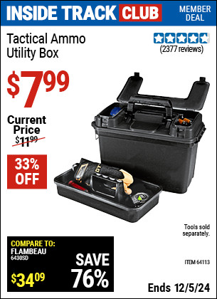 Inside Track Club members can Buy the Tactical Ammo/Utility Box (Item 64113) for $7.99, valid through 12/5/2024.