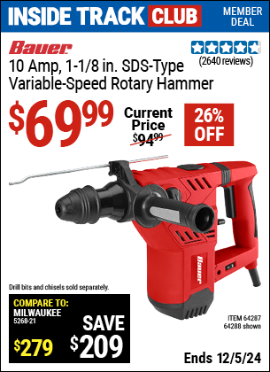 Inside Track Club members can Buy the BAUER 10 Amp, 1-1/8 in. SDS Type Variable-Speed Rotary Hammer (Item 64288/64287) for $69.99, valid through 12/5/2024.