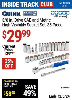 Inside Track Club members can Buy the QUINN 3/8 in. Drive SAE and Metric High Visibility Socket Set, 35-Piece (Item 64555) for $29.99, valid through 12/5/2024.