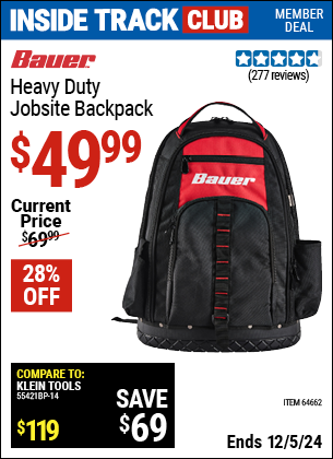 Inside Track Club members can Buy the BAUER Heavy Duty Jobsite Backpack (Item 64662) for $49.99, valid through 12/5/2024.