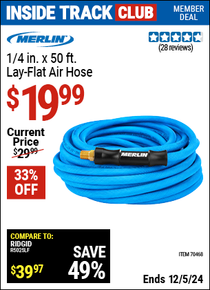 Inside Track Club members can Buy the MERLIN 1/4 in. x 50 ft. Lay-Flat Air Hose (Item 70468) for $19.99, valid through 12/5/2024.