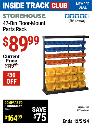 Inside Track Club members can Buy the STOREHOUSE 47 Bin Floor Mount Parts Rack (Item 95736/61166) for $89.99, valid through 12/5/2024.